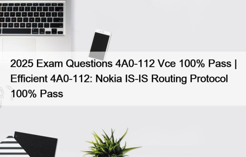 2025 Exam Questions 4A0-112 Vce 100% Pass | ...